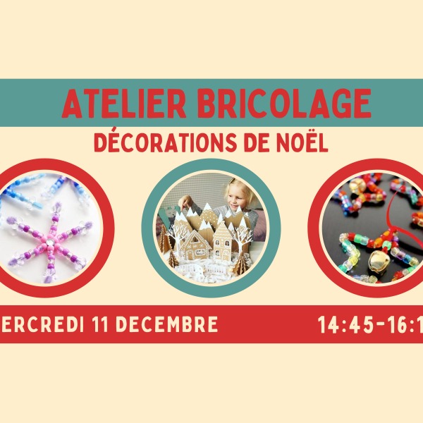 Ateliers bricolage Décorations de Noël - Mercredi 11 décembre 2024 de 14h45 à 16h15
